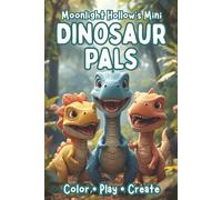 Mini Dinosaur Pals: Color, Play & Create with Cute Dinosaurs | A Moonlight Hollow Minis Book for Toddlers & Kids | Travel-Size Dinosaur Coloring Fun for Creative Little Hands
