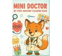 Mini Doktor - My First Anatomy Coloring Book: Learn Human Body Parts While Coloring