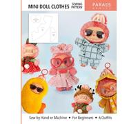 Mini Doll Clothes - Sewing Pattern: Sew by Hand or Machine • For Beginners • 6 Outfits