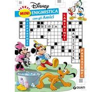 Mini enigmistica Disney con gli amici. Differenze. Labirinti. Passatempi