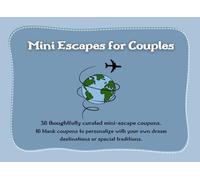 Mini Escapes for Couples: 30 thoughtfully curated mini-escape coupons -plus 10 blank coupons to personalize with your own dream destinations. Perfect ... day, Anniversary or Birthday Gift For Couples