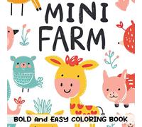 Mini Farm Bold and Easy Coloring Book: A Simple and Fun Way to Enjoy Coloring Country Farm Elements with 30 Pages of Bold and Easy Designs