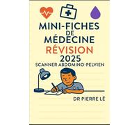 MINI FICHES DE MEDECINE REVISION 2005 SCANNER ABDOMINO-PELVIEN TOME 16