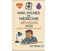 MINI-FICHES DE MEDECINE - TOME 1 : CARDIO-PNEUMO-HEMATO