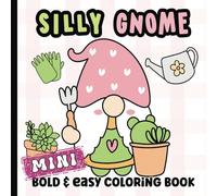 Mini Gnome Coloring Book: Bold and Easy Coloring Book for Kids, Teens and Adults | Pocket Size 6 x 6 inches