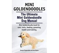 George Hoppenda Mini Goldendoodles. The Ultimate Mini Goldendoodle D (Tascabile)
