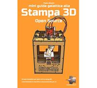 Mini Guida galattica alla stampa 3D Open Source