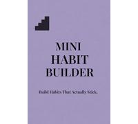 Mini Habit Builder: Build Habits That Actually Stick.