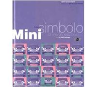 Mini. Il design simbolo di una generazione. I primi quarant'anni. Ediz. illustrata