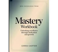 Mini Knowledge from Mastery: Unlocking Excellence Through Dedication and Growth