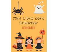 Mini libro para colorear halloween: Mini libro para colorear con dibujos de halloween perfecto para regalo y actividad de cumpleaños de niños de 3-10 años