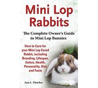 Ann L Fletcher Mini Lop Rabbits, The Complete Owner's Guide to Mini (Tascabile)