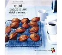 Mini madeleine. Dolci o salate.... Ediz. a colori
