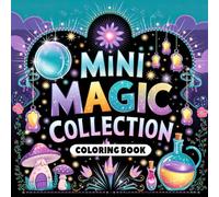 Mini Magic Collection Coloring Book: Colorful Adventures in Magic and Wonder