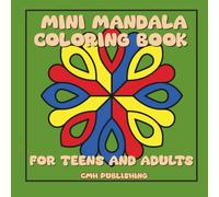 Mini Mandala Coloring Book for Teens and Adults: 50 Bold & Easy Designs for Relaxation, Mindfulness, and Stress Relief, Travel-Friendly Art for Calm and Focus