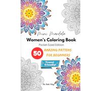Mini Mandala Travel Size Adult Coloring Book for Women, Girls, and Teens: Small, Pocket-Size Edition with 50 Easy & Intricate Floral Mandala Patterns ... Stress Relief, and Creative Calm on the Go