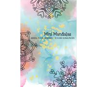 Mini Mandalas: Mandalas zum Mitnehmen - 30 kleine Ausmalpausen