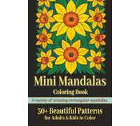 Mini Mandalas: Small Coloring Book For Adults & Kids. Pocket Sized & Travel Friendly With Over 50 Calming Designs. Simple Mandala Patterns For Relaxing & Daily Stress Relief.