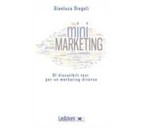 (Mini)marketing. 91 discutibili tesi per un marketing diverso