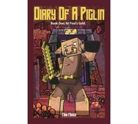 Mini Miner Diary of A Piglin Book 1 (Tascabile) Diary of a Piglin
