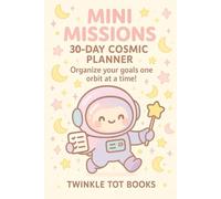 MINI MISSIONS 30- DAYS OF COSMIC PLANNER: Organize your goals one orbit at a time !