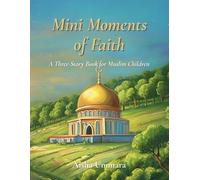 Mini Moments of Faith: A Three-Story Book for Muslim Children