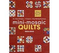 Mini-Mosaic Quilts: 30+ Block Designs -14 Projects - Easy Piecing Technique