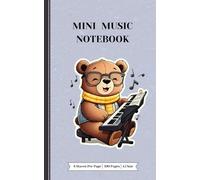 Mini Music Notebook: Blank Sheet Music Manuscript with Cute Teddy Cover | 8 Staves Per Page | 5 x 8" | 100 Pages