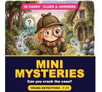 Mini Mysteries for Young Detectives: 36 Solve-It-Yourself Whodunit Puzzles with Clues & Answers - A Brain-Boosting Mystery Book for Smart Kids Ages 7-11