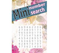 Mini Number Search Book for Adults, Teens, and Seniors: 100 Fun and Relaxing Number Search Puzzles Volume 1: Travel Size 4x6 Inches in Large Print