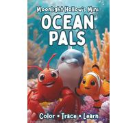 Mini Ocean Pals: A Cute Mini Coloring, Tracing & Early Learning Book of Ocean Animals for Toddlers & Preschoolers (Ages 2-5)