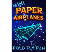 Mini Paper Airplanes Book: With Paper for Folding Fun