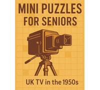 Mini Puzzles for Seniors: UK TV in the 1950s: Large Print Crossword Puzzles Celebrating Classic British Television Shows from the 1950s