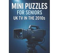 Mini Puzzles for Seniors: UK TV in the 2010s: Large Print Crossword Puzzles Celebrating Classic British Television Shows and Stars from the 2010s