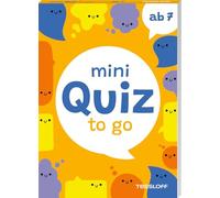 Mini Quiz to go. Ab 7: Spannende Quizfragen für Kinder ab 7 Jahren. Quiz-Spaß für unterwegs im handlichen Mini-Format. Allgemeinwissen testen!