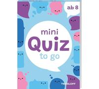 Mini Quiz to go. Ab 8: Spannende Quizfragen für Kinder ab 8 Jahren. Quiz-Spaß für unterwegs im handlichen Mini-Format. Allgemeinwissen testen!