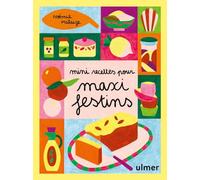 Mini recettes pour maxi festin: recettes à options pour se surprendre en cuisine !
