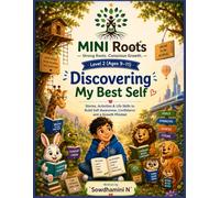 MINI ROOTS Level 2: Discovering My Best Self : Building Confidence, Self-Awareness & Personal Growth