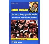 Mini rugby. Chi, cosa, dove, quando, perché