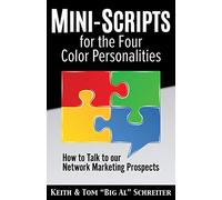 Mini-Scripts for the Four Color Personalities: How to Talk to our Network Marketing Prospects