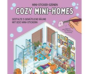 Mini-Sticker-Szenen - Cozy Mini-Homes: Gestalte 5 gemütliche Räume mit 800 Mini-Stickern