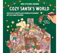 Mini-Sticker-Szenen - Cozy Santa's World: Gestalte 5 gemütliche Weihnachtszimmer mit 500 Mini-Stickern