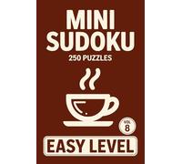 Mini Sudoku: 250 Easy Logic Puzzles In Pocket Size 4 X 6 Inches For Coffee Break Calm Focus Volume 8