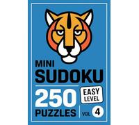 Mini Sudoku: 250 Easy Logic Puzzles In Pocket Size 4 X 6 Inches For Quick Calm Sessions On The Go Volume 4
