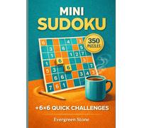Mini Sudoku Challenge: 350 Fast Mini Sudoku Puzzles 6×6 Brain Challenges for Quick Solving • Easy to Medium • Solutions Included
