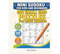 Mini Sudoku for Kids and Beginners: 200 Small Grid Puzzles for Quick Learning
