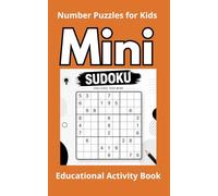 Mini Sudoku for Kids: Fun-Sized Number Puzzles for Ages 8-12 | brain games for children