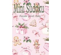 Mini Sudoku: Pocket-sized Mini Puzzle Book | 6x9 inches, 110 pages | 50+ puzzles...Gift for Travel, Holidays, and Screen-Free Time and Relaxation |Solutions Included