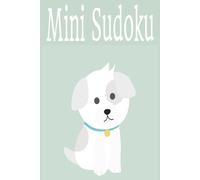Mini Sudoku: Pocket-sized Mini Puzzle Book | 6x9 inches, 110 pages | 50+ puzzles...Gift for Travel, Holidays, and Screen-Free Time and Relaxation |Solutions Included