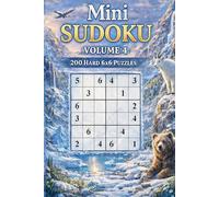 Mini Sudoku Volume 4: 200 Hard 6x6 Puzzles